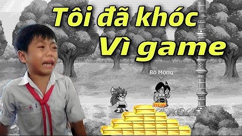 Gamekyniem tập 3 : Cầm Hết Sạch Đồ Mang Đi Đánh Cờ Bạc Trong Game Và Cái Kết - Ngọc Rồng Online