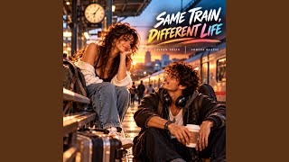 Same Train, Different Life