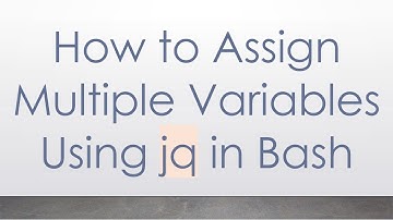 How to Assign Multiple Variables Using jq in Bash