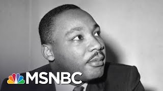 The Last Years Of Dr. Martin Luther King Jr.'s Life Explored In Doc | Morning Joe | MSNBC