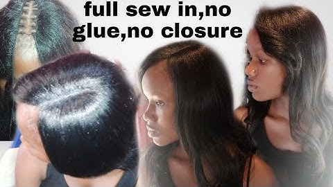 Full sew in ,No Closure/No glue/No leave out