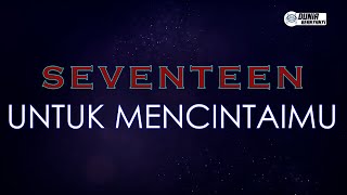 Seventeen - Untuk Mencintaimu Karaoke Version | Original Key