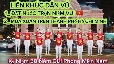 Liên khúc ĐẤT NƯỚC TRỌN NIỀM VUI 🇻🇳 MÙA XUÂN TRÊN THÀNH PHỐ HỒ CHÍ MINH, HLHPNVN