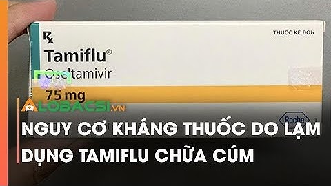 Nguy cơ kháng thuốc do lạm dụng Tamiflu chữa cúm