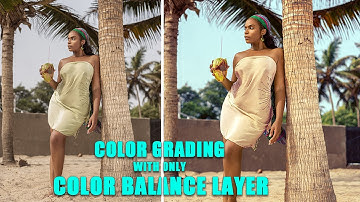Color Grade Challenge: Color grading with Only Color Balance Adjustment Layer in Photoshop