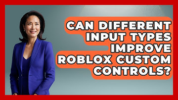 Can Different Input Types Improve Roblox Custom Controls? - Open World Tycoons
