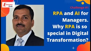 Challenge #1: Why RPA is so exciting in Digital Transformation Journey?