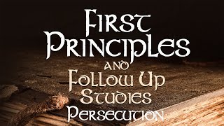 2023 First Principles: Persecution