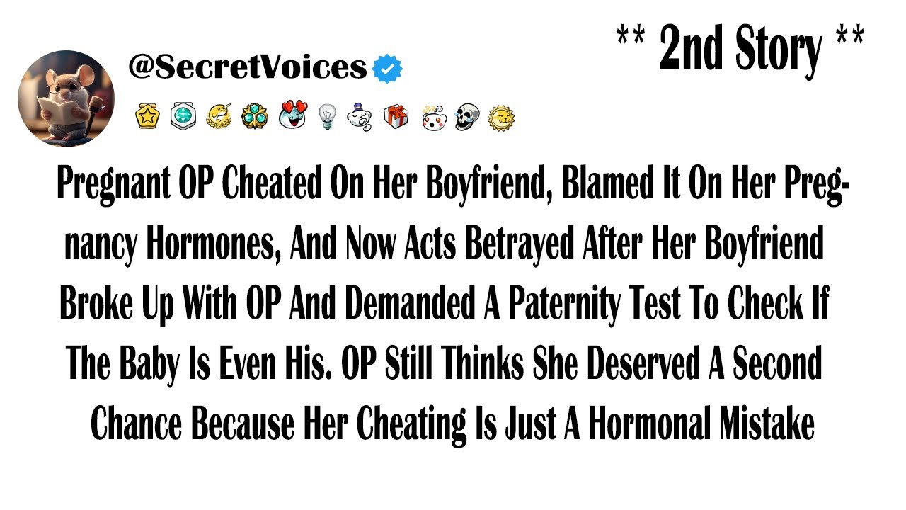 Pregnant OP Cheated On Her Boyfriend, Blamed It On Her Pregnancy Hormones, And Now Acts Betrayed ...
