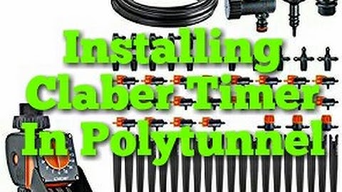 Installing Claber Timer For Irrigating  Polytunnel