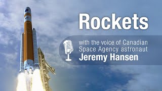 Rockets – Narrated By Csa Astronaut Jeremy Hansen 🚀