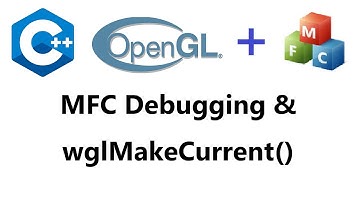 111- OpenGL MFC 8 - MFC Debugging, wglMakeCurrent(), OpenGL Context