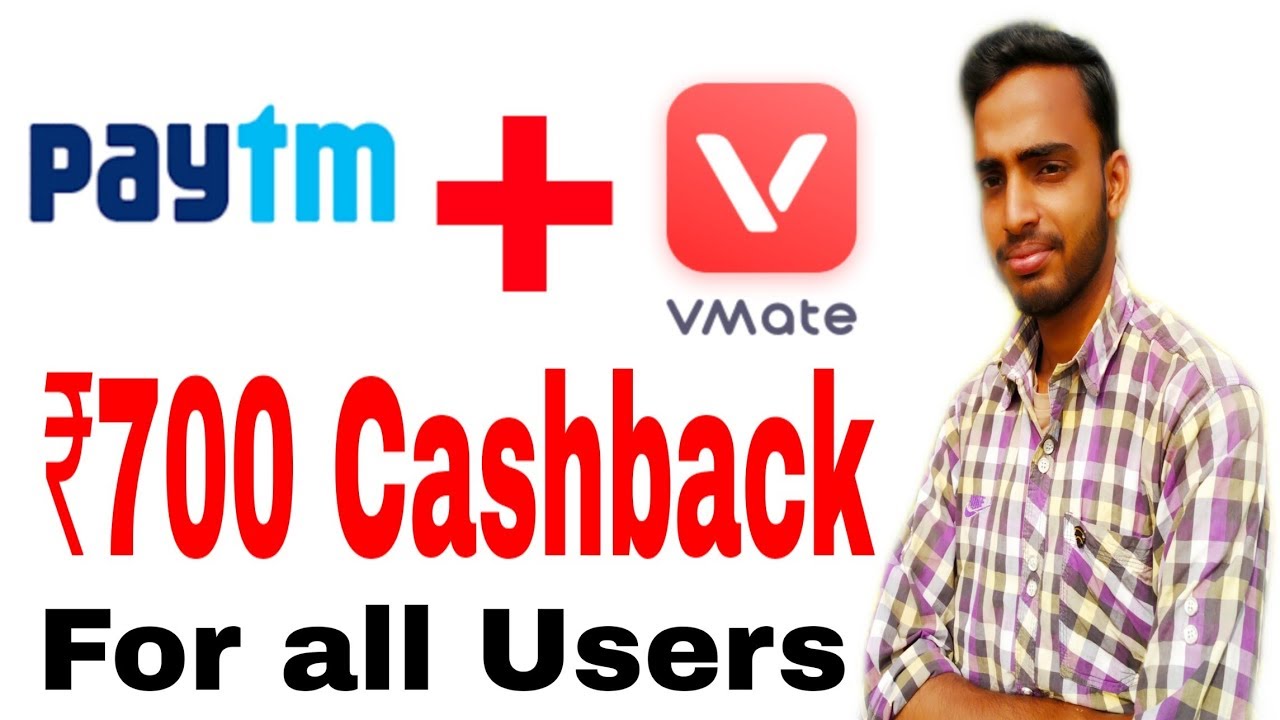 Paytm 700 Cashback offer for all Users|| Vmate paytm campaign offer||