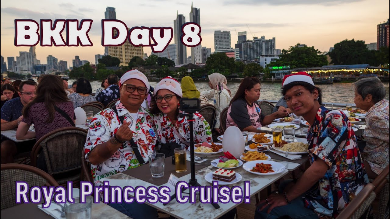 BKK Day 8 │ Christmas Eve • Royal Princess Cruise!