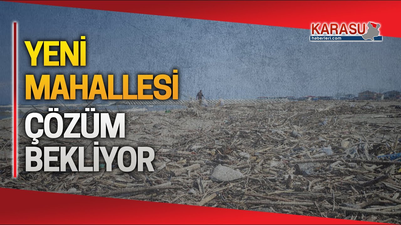 Karasu Yeni Mahallesi'ndeki felaketi gören yok