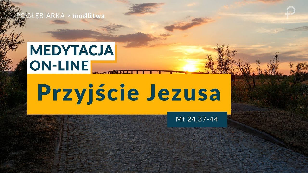medytacja-pisma-wi-tego-przyj-cie-jezusa-mt-24-37-44-27-11-2022