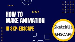 03.How to make timelapse animation in ENSCAPE and Sketchup