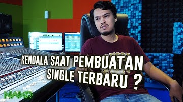 Nano VLOG - Kendala Saat Pembuatan Single Baru "Kamu"