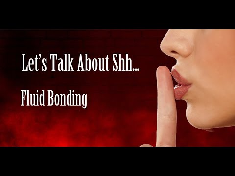 Video: Fluid Bonding: 12 FAQs Zu Sicherheit, Grenzen, Monogamie Und Mehr