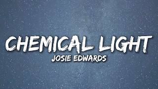 Josie Edwards - Chemical Light (Lyrics)
