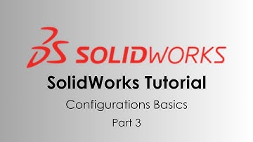 Solidworks Tutorial | Assembly Configurations | Part 3 of 3