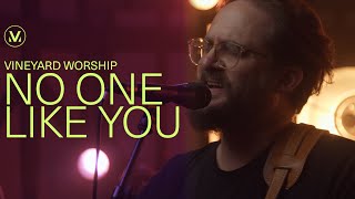 No One Like You - Vineyard Worship (Live)