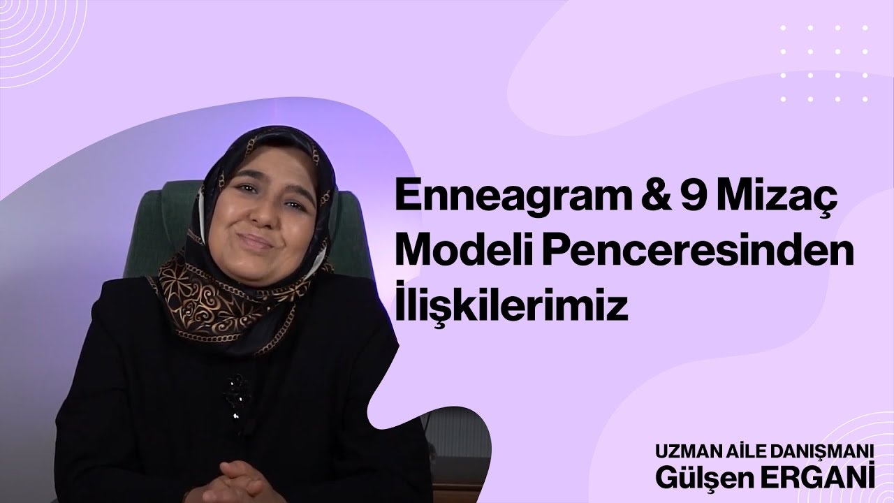 Enneagram & 9 Mizaç Modeli Penceresinden İlişkilerimiz