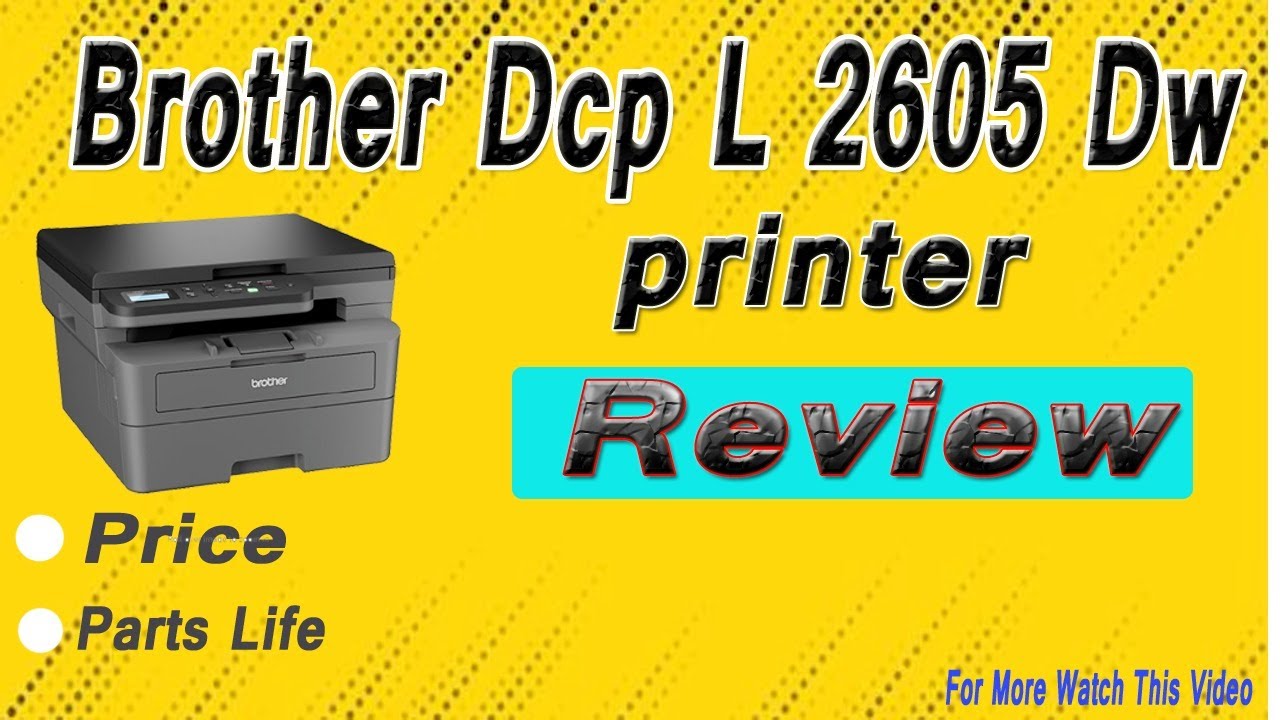 Brother DcpL2605Dw Multifunction Printer Review & Setup Guide - YouTube