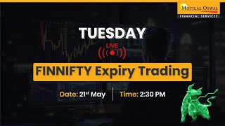 FINNifty Expiry Live Trading  | 21st May, 2024