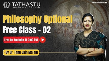Philosophy Optional Class 2 By Dr. Tanu Jain (@dr.tanujain9500) || Tathastu-ICS