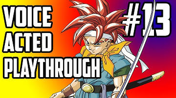 Voice Acted Playthroughs - Chrono Trigger Part 13 - An Annoying Flea