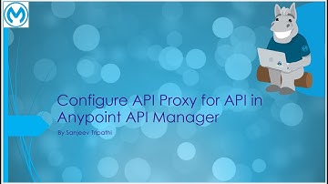Configure API Proxy for API in Anypoint API Manager