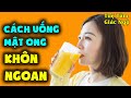 Mật Ong Rất Tốt Nhưng Uống Vào 5 Thời Điểm Này TỐT GẤP VẠN LẦN