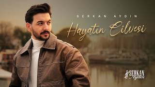 Serkan Aydın - Hayatın Cilvesi 