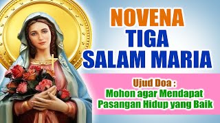 NOVENA TIGA SALAM MARIA Mohon agar Mendapat Pasangan Hidup yang Baik | Doa Katolik