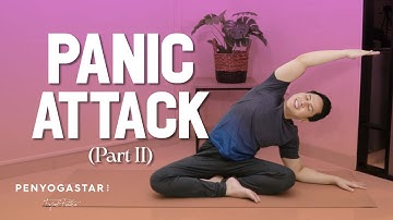 Panic Attack (Part 2) -  Yoga with Penyogastar