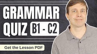 GRAMMAR QUIZ (B1 - C2)   Lesson Notes