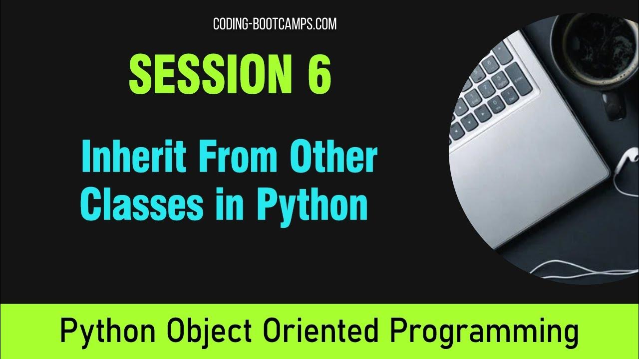 Python OOP : Session 1.5 - Inherit From Other Classes in Python - YouTube