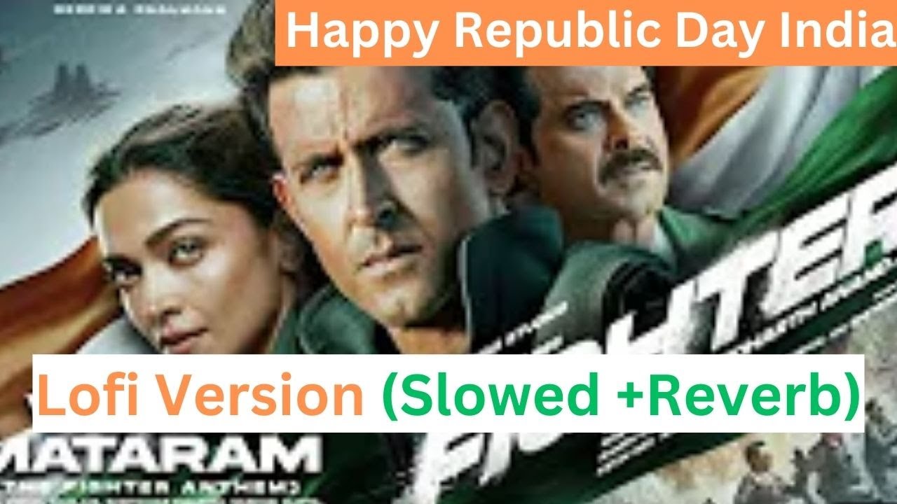 Vande Matram   Happy Republic Day  slowed  reverb  26 January 2024  Fighter  Hrithik Roshan