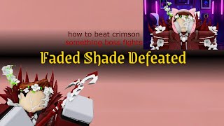 How To Beat Crimson Shade Something Boss Fights