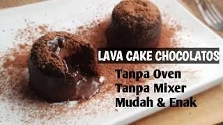 Lava Cake Chocolatos Tanpa Oven Tanpa Mixir Mudah & Enak