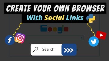 Create Your Own Web Browser GUI Along With Social Links Using Python - HINDI