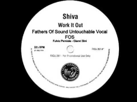 Shiva — Shiva Work It Out - Fathers Of Sound Untouchable Vocal - 1995