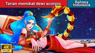 Tarian memikat dewi scorpio 🦂 Dongeng Bahasa Indonesia 🌙 WOA - Indonesian Fairy Tales