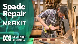 Bring an old broken spade back to life | Mr Fix it | Gardening Australia