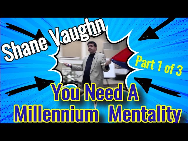 Shane Vaughn Teaching: "A Millennium Mentality" Pa...