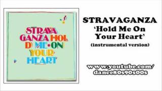 STRAVAGANZA - Hold Me On Your Heart (instrumental version)