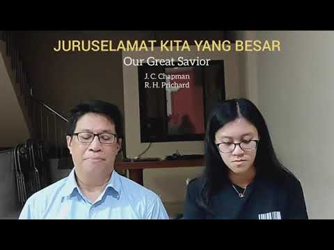 JURUSELAMAT KITA YANG BESAR / OUR GREAT SAVIOR / J. W. Chapman / R. H. Prichard