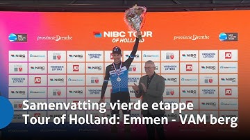 ZO!34 - Samenvatting vierde etappeTour of Holland: Emmen - VAM berg