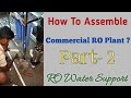 How to assemble a commercial ro plant 500 lph  part 2  ro water support 